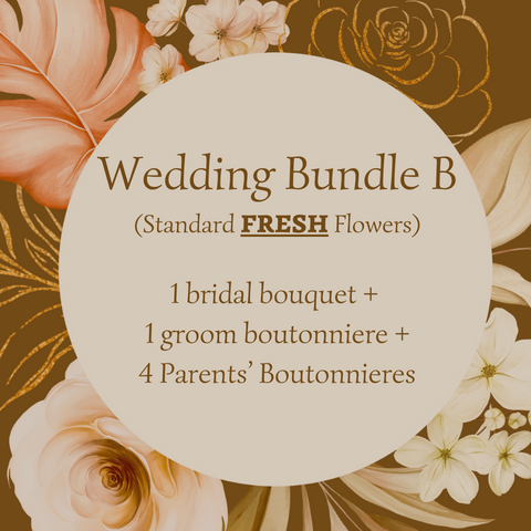 Wedding Bundle B (Standard Fresh Flower Bouquet)